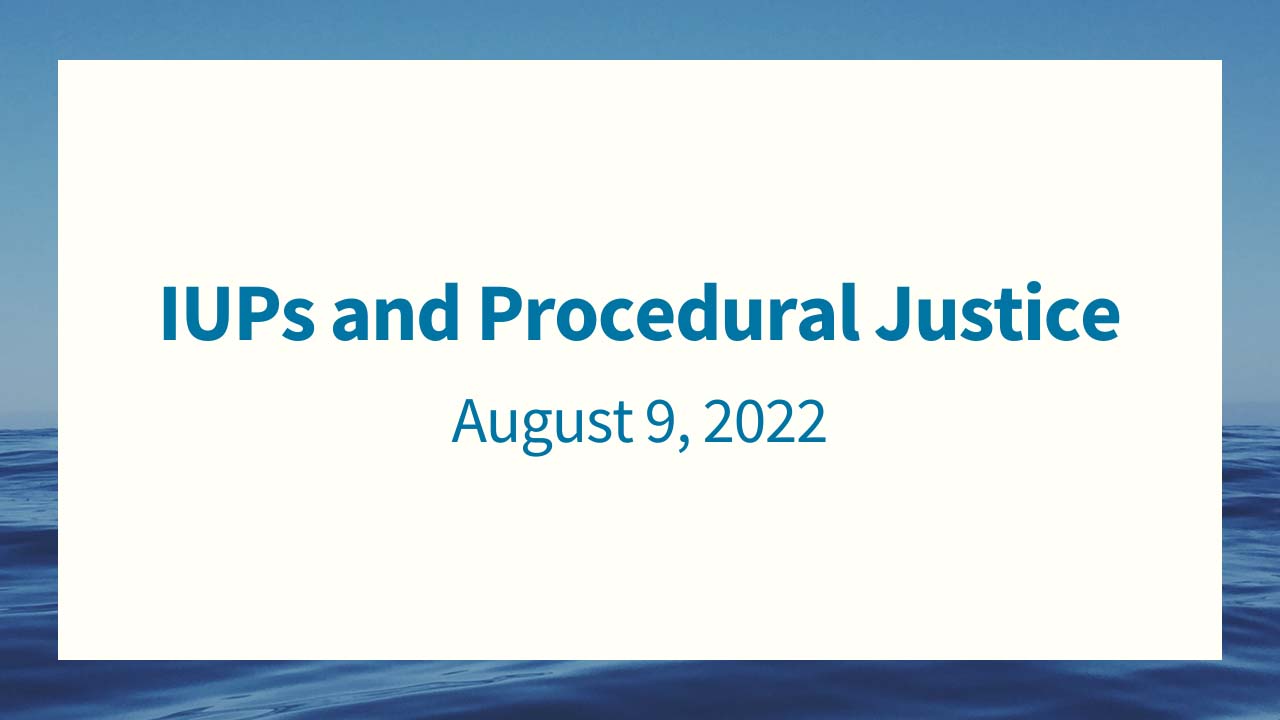 IUPs and Procedural Justice